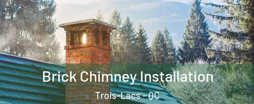  Brick Chimney Installation Trois-Lacs - QC