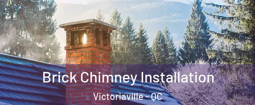  Brick Chimney Installation Victoriaville - QC