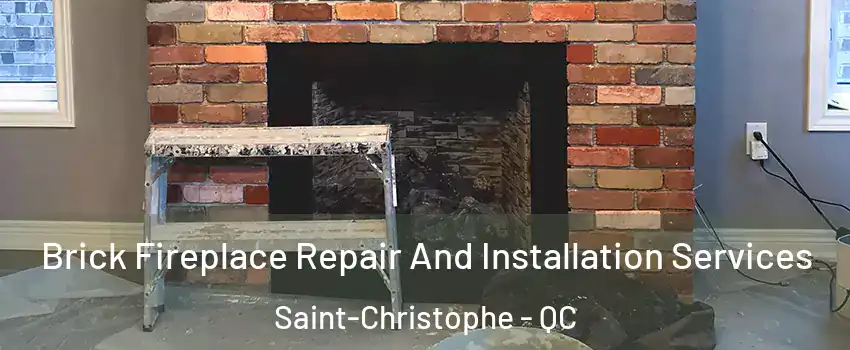  Brick Fireplace Repair And Installation Services Saint-Christophe - QC