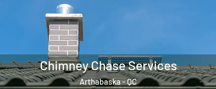  Chimney Chase Services Arthabaska - QC