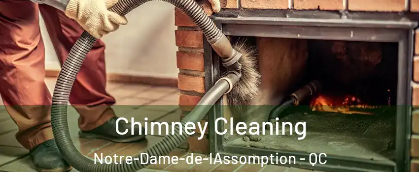  Chimney Cleaning Notre-Dame-de-lAssomption - QC