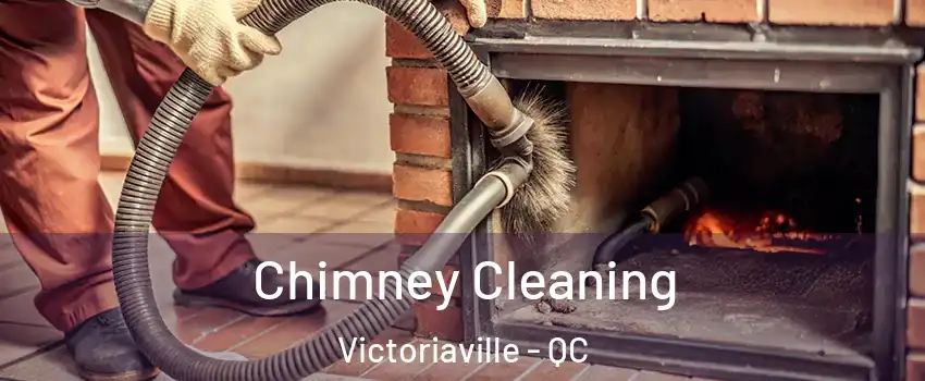  Chimney Cleaning Victoriaville - QC