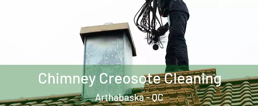  Chimney Creosote Cleaning Arthabaska - QC