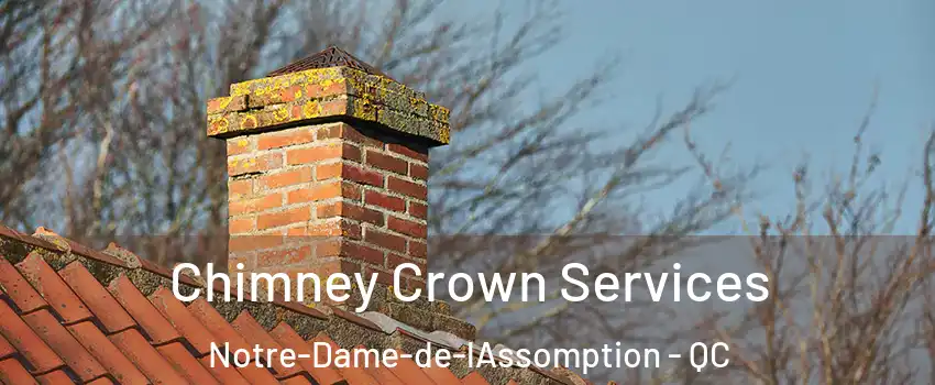  Chimney Crown Services Notre-Dame-de-lAssomption - QC