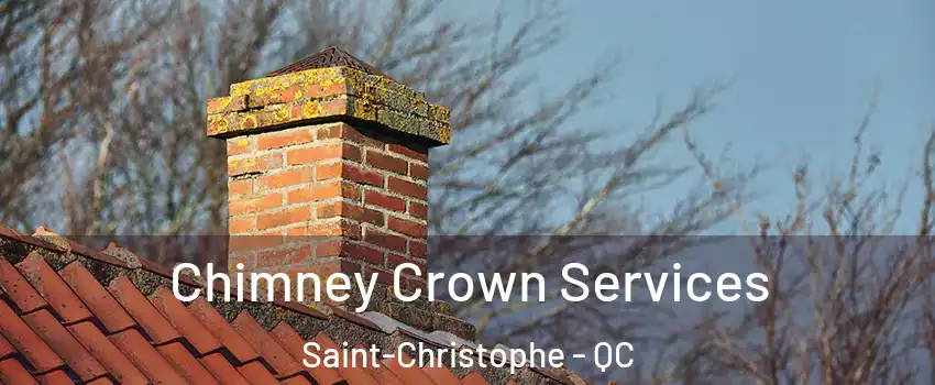  Chimney Crown Services Saint-Christophe - QC
