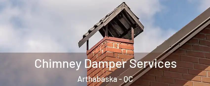 Chimney Damper Services Arthabaska - QC
