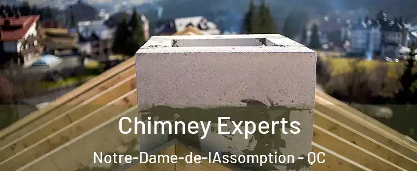  Chimney Experts Notre-Dame-de-lAssomption - QC
