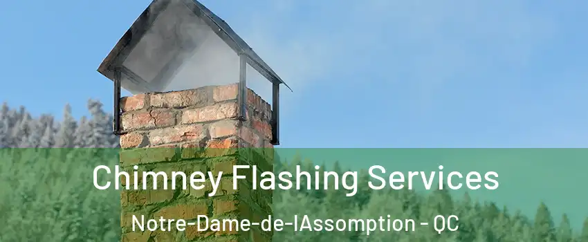  Chimney Flashing Services Notre-Dame-de-lAssomption - QC