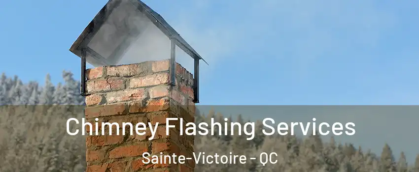  Chimney Flashing Services Sainte-Victoire - QC
