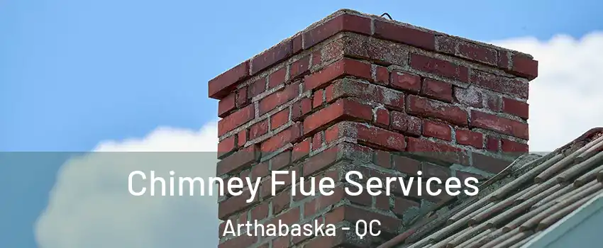  Chimney Flue Services Arthabaska - QC