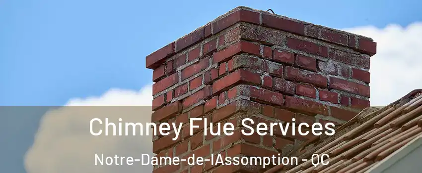  Chimney Flue Services Notre-Dame-de-lAssomption - QC