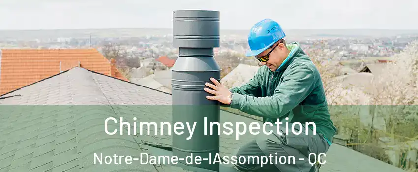  Chimney Inspection Notre-Dame-de-lAssomption - QC