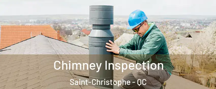  Chimney Inspection Saint-Christophe - QC