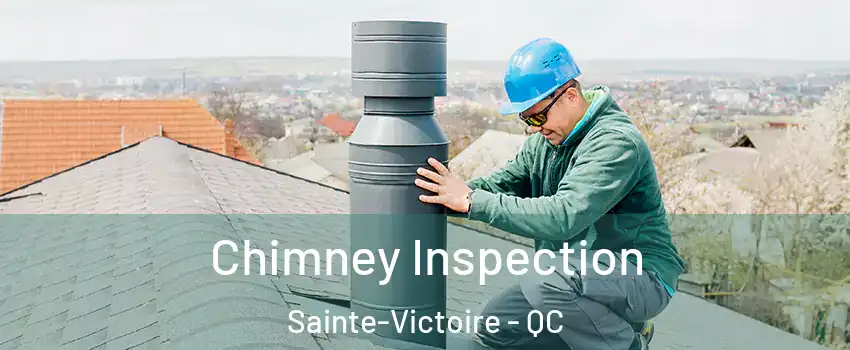  Chimney Inspection Sainte-Victoire - QC