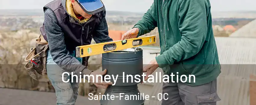  Chimney Installation Sainte-Famille - QC