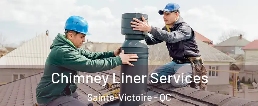  Chimney Liner Services Sainte-Victoire - QC