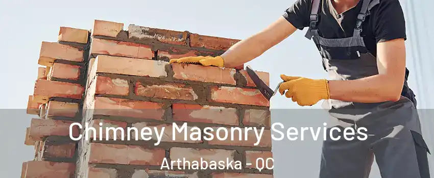  Chimney Masonry Services Arthabaska - QC