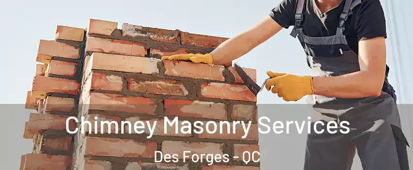  Chimney Masonry Services Des Forges - QC