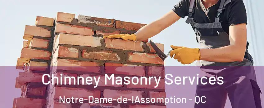  Chimney Masonry Services Notre-Dame-de-lAssomption - QC