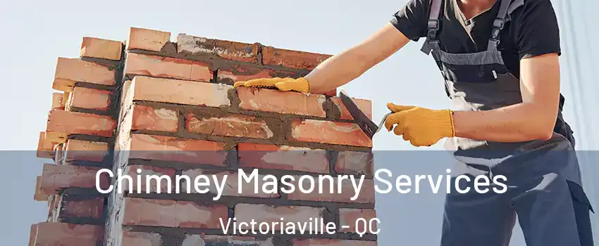  Chimney Masonry Services Victoriaville - QC