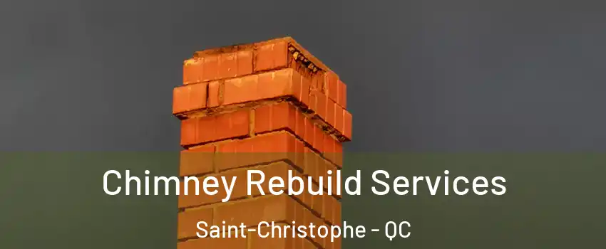  Chimney Rebuild Services Saint-Christophe - QC