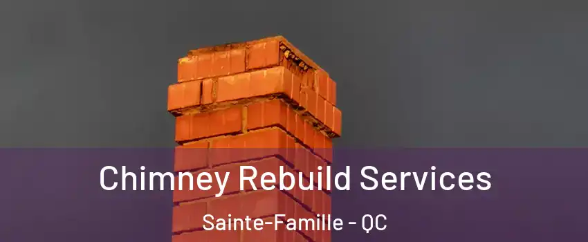  Chimney Rebuild Services Sainte-Famille - QC