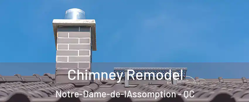  Chimney Remodel Notre-Dame-de-lAssomption - QC