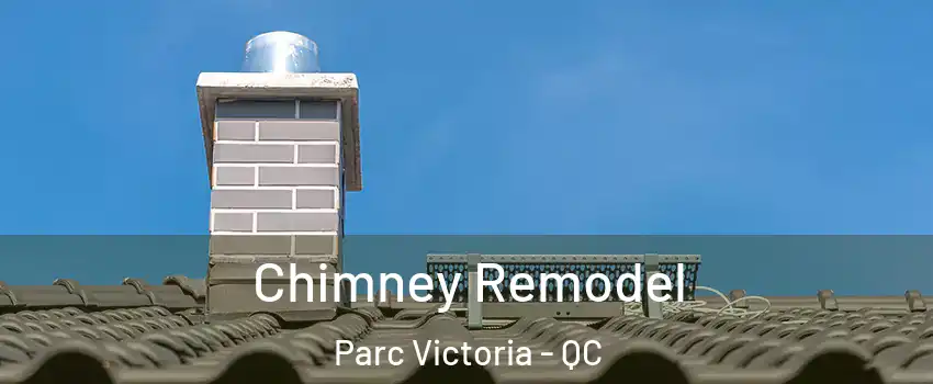  Chimney Remodel Parc Victoria - QC