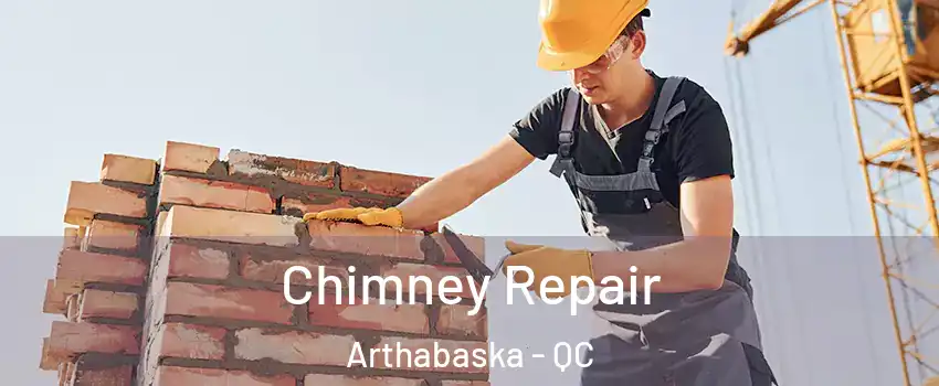  Chimney Repair Arthabaska - QC