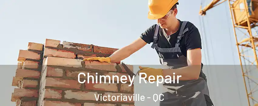  Chimney Repair Victoriaville - QC