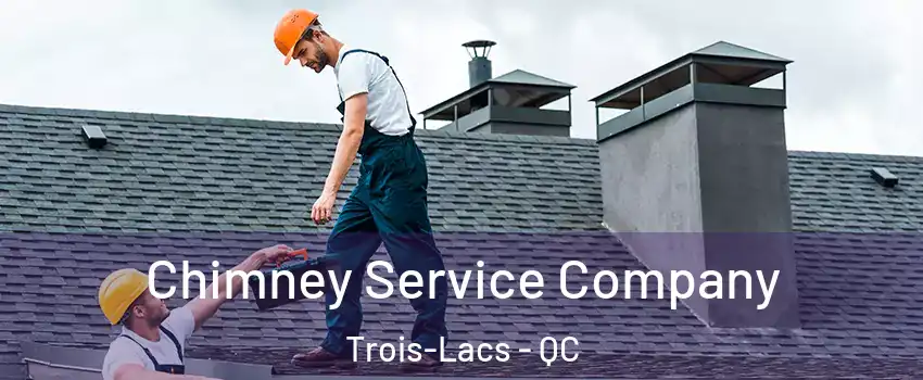  Chimney Service Company Trois-Lacs - QC