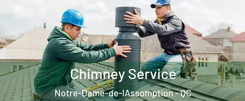  Chimney Service Notre-Dame-de-lAssomption - QC