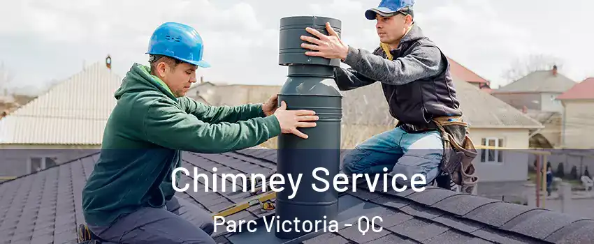  Chimney Service Parc Victoria - QC