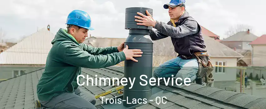  Chimney Service Trois-Lacs - QC