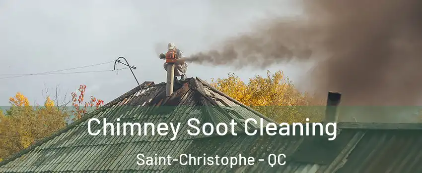  Chimney Soot Cleaning Saint-Christophe - QC