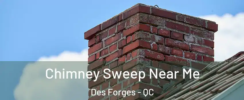  Chimney Sweep Near Me Des Forges - QC