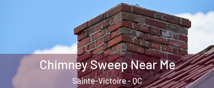  Chimney Sweep Near Me Sainte-Victoire - QC