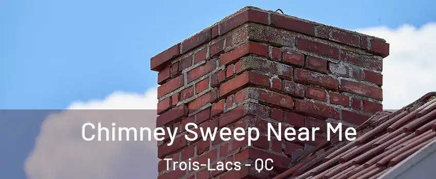 Chimney Sweep Near Me Trois-Lacs - QC