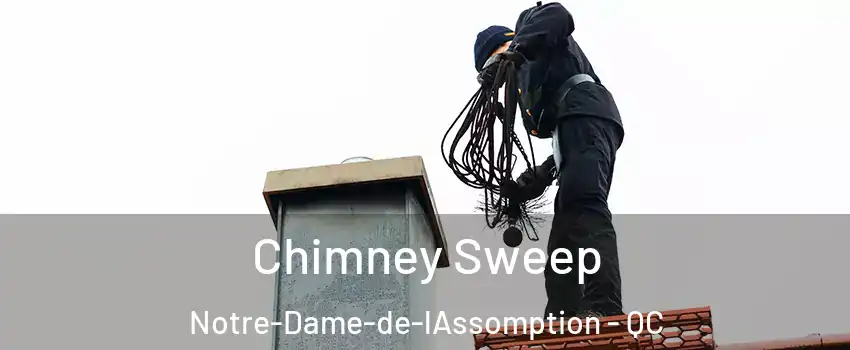  Chimney Sweep Notre-Dame-de-lAssomption - QC