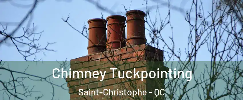  Chimney Tuckpointing Saint-Christophe - QC