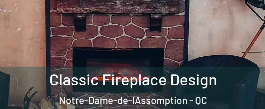  Classic Fireplace Design Notre-Dame-de-lAssomption - QC