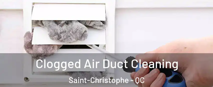  Clogged Air Duct Cleaning Saint-Christophe - QC