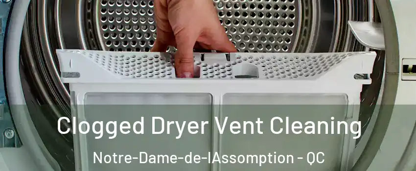  Clogged Dryer Vent Cleaning Notre-Dame-de-lAssomption - QC
