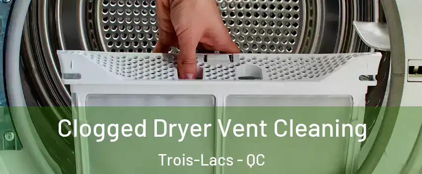  Clogged Dryer Vent Cleaning Trois-Lacs - QC