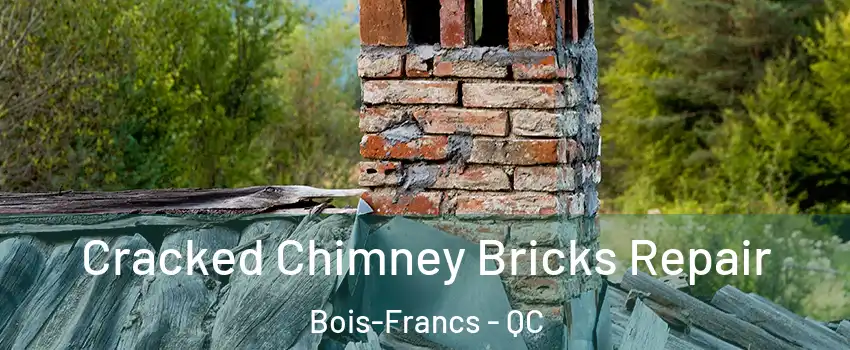  Cracked Chimney Bricks Repair Bois-Francs - QC