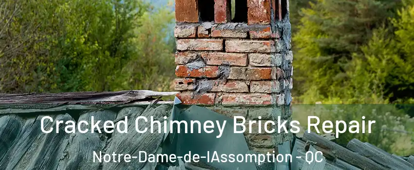  Cracked Chimney Bricks Repair Notre-Dame-de-lAssomption - QC