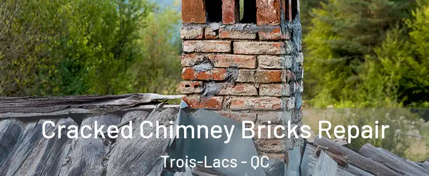  Cracked Chimney Bricks Repair Trois-Lacs - QC