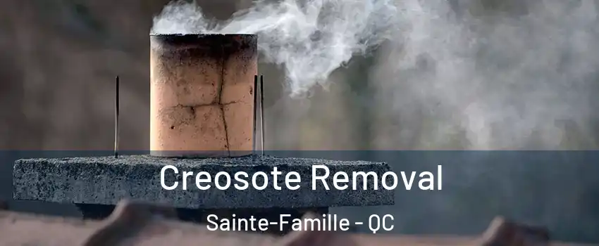  Creosote Removal Sainte-Famille - QC