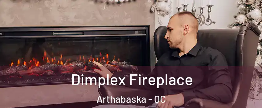  Dimplex Fireplace Arthabaska - QC