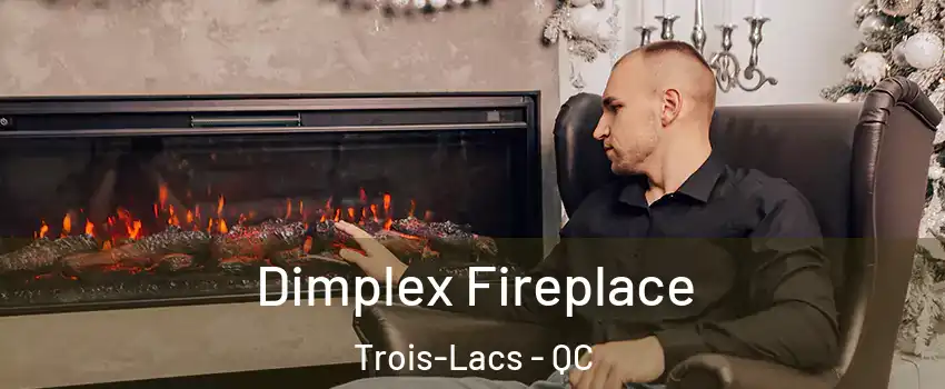  Dimplex Fireplace Trois-Lacs - QC